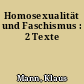 Homosexualität und Faschismus : 2 Texte