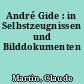 André Gide : in Selbstzeugnissen und Bilddokumenten