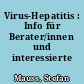 Virus-Hepatitis : Info für Berater/innen und interessierte Laien