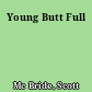 Young Butt Full