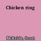 Chicken ring