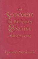 The sodomite in fiction and satire 1660 - 1750