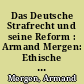 Das Deutsche Strafrecht und seine Reform : Armand Mergen: Ethische und soziale Indikation, Sterilisierung, künstliche Befruchtung