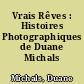 Vrais Rêves : Histoires Photographiques de Duane Michals