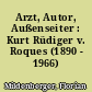 Arzt, Autor, Außenseiter : Kurt Rüdiger v. Roques (1890 - 1966)
