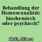 Behandlung der Homosexualität: biochemisch oder psychisch?