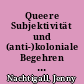 Queere Subjektivität und (anti-)koloniale Begehren : über "Odarodle - Sittengeschichte eines Naturmysteriums, 1535 - 2017" im Schwulen Museum Berlin