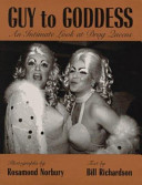 Guy to goddess : an intimate look at drag queens