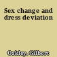Sex change and dress deviation