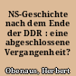 NS-Geschichte nach dem Ende der DDR : eine abgeschlossene Vergangenheit?