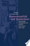 Homosexualität und Staatsräson : Männlichkeit, Homophobie und Politik in Deutschland 1900-1945