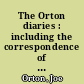 The Orton diaries : including the correspondence of Edna Welthorpe and others
