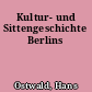 Kultur- und Sittengeschichte Berlins