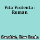 Vita Violenta : Roman