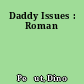 Daddy Issues : Roman
