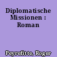Diplomatische Missionen : Roman