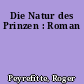 Die Natur des Prinzen : Roman