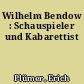 Wilhelm Bendow : Schauspieler und Kabarettist