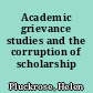 Academic grievance studies and the corruption of scholarship