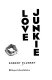 Love junkie : [a novel]