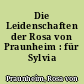 Die Leidenschaften der Rosa von Praunheim : für Sylvia