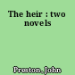 The heir : two novels