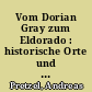 Vom Dorian Gray zum Eldorado : historische Orte und schillernde Persönlichkeiten im Schöneberger Regenbogenkiez