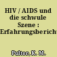 HIV / AIDS und die schwule Szene : Erfahrungsbericht