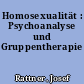 Homosexualität : Psychoanalyse und Gruppentherapie
