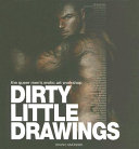 Dirty little drawings : the queer men's erotic art workshop