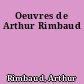 Oeuvres de Arthur Rimbaud