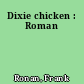 Dixie chicken : Roman