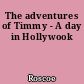 The adventures of Timmy - A day in Hollywook