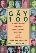 The gay 100 : a ranking of the most influential gay men and lesbians, past and present