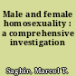 Male and female homosexuality : a comprehensive investigation