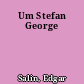 Um Stefan George