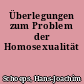 Überlegungen zum Problem der Homosexualität