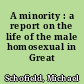 A minority : a report on the life of the male homosexual in Great Britain