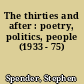 The thirties and after : poetry, politics, people (1933 - 75)