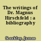 The writings of Dr. Magnus Hirschfeld : a bibliography