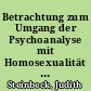 Betrachtung zum Umgang der Psychoanalyse mit Homosexualität : historische und aktuelle Konzepte