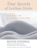 True secrets of lesbisn desire : keeping sex alive in long-term relationships