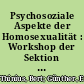 Psychosoziale Aspekte der Homosexualität : Workshop der Sektion Andrologie der Gesellschaft für Dermatologie der DDR und der Sektion Ehe und Familie der Gesellschaft für Sozialhygiene der DDR