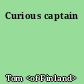 Curious captain