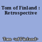 Tom of Finland : Retrospective