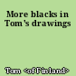 More blacks in Tom's drawings