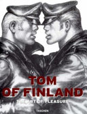 Tom of Finland : the art of pleasure
