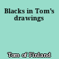 Blacks in Tom's drawings