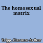 The homosexual matrix
