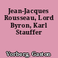 Jean-Jacques Rousseau, Lord Byron, Karl Stauffer